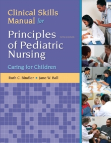 Image for Clinical Skills Manual for Principles of Pediatric Nursing : Caring for Children