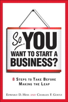 Image for So, you want to start a business?: 8 steps to take before making the leap