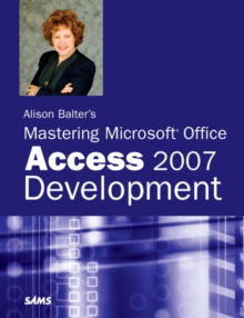 Image for Alison Balter's Mastering Microsoft Office Access 2007 Development