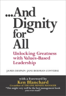 Image for And dignity for all: unlocking greatness through values-based leadership
