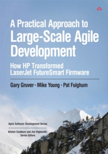 Image for Practical Approach to Large-Scale Agile Development, A: How HP Transformed LaserJet FutureSmart Firmware