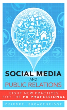 Image for Social media and public relations: eight new practices for the PR professional