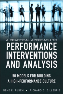 Image for A practical approach to performance interventions and analysis: 50 models for building a high-performance culture