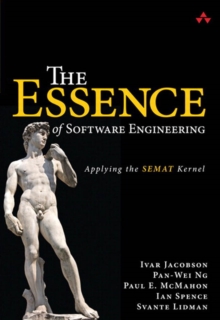 Image for The essence of software engineering: applying the SEMAT kernel