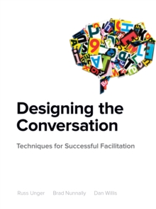 Image for Designing the conversation: techniques for successful facilitation