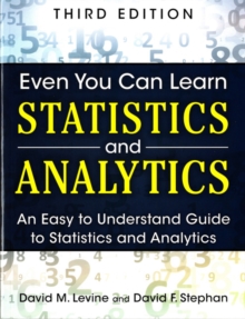Image for Even you can learn statistics and analytics  : an easy to understand guide to statistics and analytics