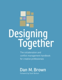Image for Designing Together: The collaboration and conflict management handbook for creative professionals