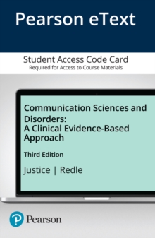 Image for Communication Sciences and Disorders : A Clinical Evidence-Based Approach, Video-Enhanced Pearson eText -- Enhanced Pearson eText
