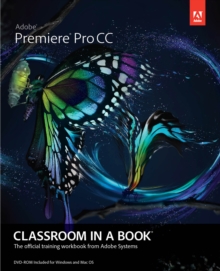 Image for Adobe Premiere Pro CC: the official training workbook from Adobe Systems