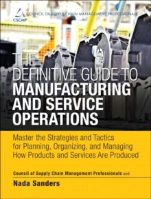 Image for The definitive guide to manufacturing and service operations  : master the strategies and tactics for planning, organizing, and managing how products and services are produced