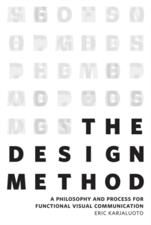 Image for The design method: a philosophy and process for functional visual communication