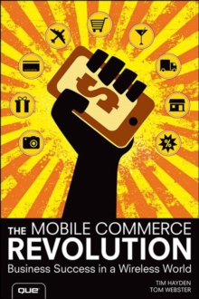 Image for The mobile commerce revolution: how to capitalize on the intersection of mobile marketing and digital commerce
