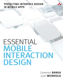 Image for Essential mobile interaction design: perfecting interface design in mobile apps