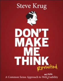 Image for Don't make me think, revisited: a common sense approach to web usability