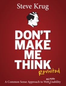 Image for Don't make me think, revisited: a common sense approach to web usability