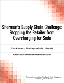 Image for Sherman's Supply Chain Challenge: Stopping the Retailer from Overcharging for Soda