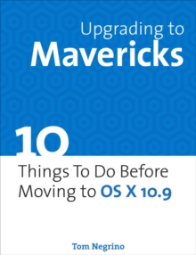 Image for Upgrading to Mavericks: 10 Things To Do Before Moving to OS X 10.9