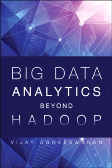 Image for Big data analytics beyond Hadoop: real-time applications with storm, spark, and more Hadoop alternatives