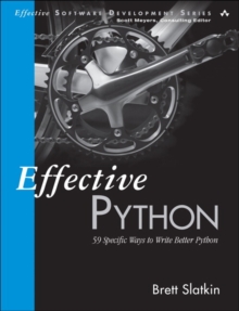 Image for Effective Python  : 59 specific ways to write better Python