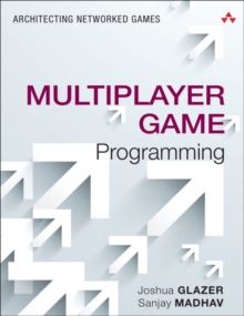 Image for Multiplayer game programming  : architecting networked games