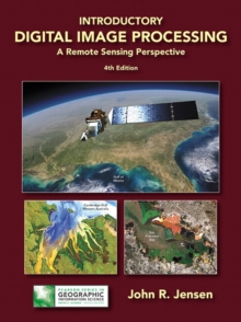 Image for Introductory digital image processing  : a remote sensing perspective