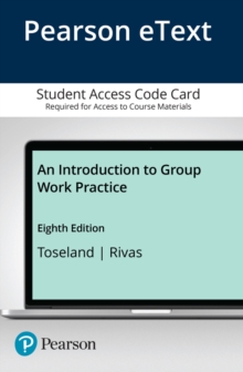Image for Introduction to Group Work Practice, An -- Enhanced Pearson eText