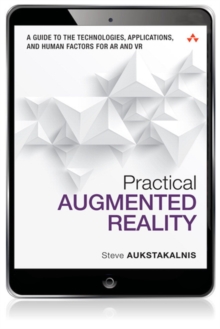 Image for Practical Augmented Reality: A Guide to the Technologies, Applications and Human Factors for AR and VR