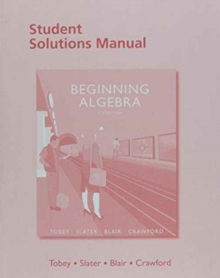 Image for Student solutions manual for Beginning algebra, John Tobey, Jr, Jeffrey Slater, Jamie Blair, Jennifer Crawford, ninth edition