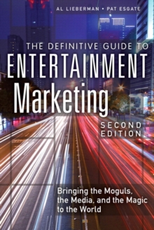Image for Definitive Guide to Entertainment Marketing, The : Bringing the Moguls, the Media, and the Magic to the World