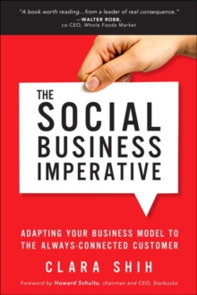 Social Business Imperative, The: Adapting Your Business Model to the Always-Connected Customer