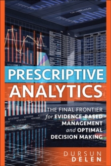 Image for Prescriptive analytics  : the final frontier for evidence-based management and optimal decision making