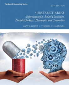 Image for Substance abuse  : information for school counselors, social workers, therapists and counselors