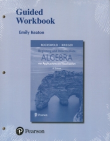 Image for Guided Workbook for Beginning and Intermediate Algebra with Applications & Visualization