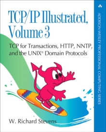 Image for TCP/IP illustratedVolume 3,: TCP for transactions, HTTP, NNTP, and the UNIX domain protocols