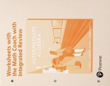 Worksheets with the Math Coach with Integrated Review for Intermediate Algebra