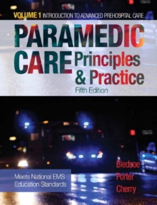 Image for Paramedic care  : principles & practiceVolume 1,: Introduction to paramedicine