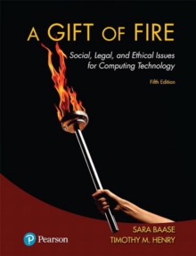 Image for A gift of fire  : social, legal, and ethical issues for computing technology