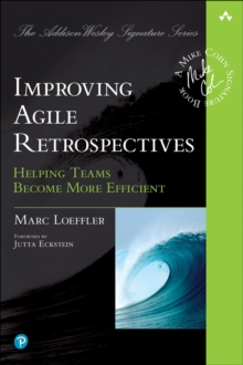 Image for Improving Agile Retrospectives: Helping Teams Become More Efficient