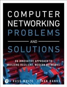 Image for Computer networking problems and solutions: an innovative approach to building resilient, modern networks