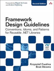 Image for Framework design guidelines  : conventions, idioms, and patterns for reusable .NET libraries