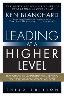 Image for Leading at a higher level  : Blanchard on leadership and creating high performing organizations