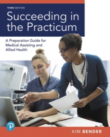 Image for Succeeding in the practicum  : a preparation guide for medical assisting and allied health