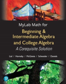 Image for MyLab Math with Pearson eText Access Code (18 Weeks) for Beginning & Intermediate Algebra and College Algebra : A Corequisite Solution