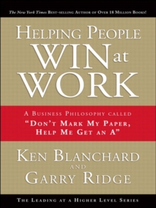 Image for Helping people win at work: a business philosophy called "don't mark by paper, help me get an A"