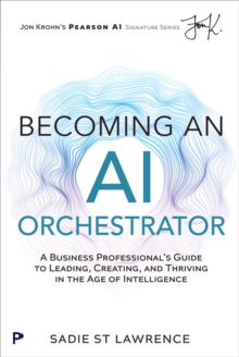 Becoming An AI Orchestrator - St Lawrence, Sadie
