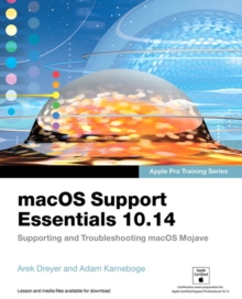 Image for macOS Support Essentials 10.14 - Apple Pro Training Series : Supporting and Troubleshooting macOS Mojave