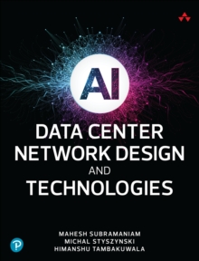 AI Data Center Network Design and Technologies - Subramaniam, Mahesh