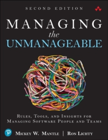 Image for Managing the unmanageable  : rules, tools, and insights for managing software people and teams