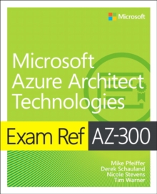 Image for Exam ref AZ-300, Microsoft Azure architect technologies