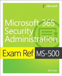 Image for Exam Ref MS-500 Microsoft 365 Security Administration